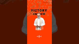 VICTORY ANTHEM  MODI JI [upl. by Latsirc]