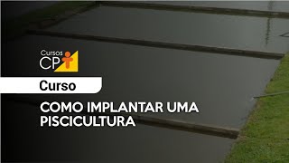 Curso a Distância Criação de Peixes  Como Implantar uma Piscicultura CPT [upl. by Dolan]