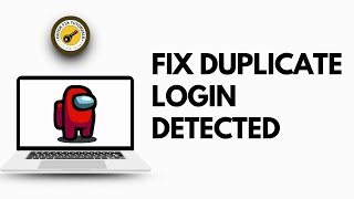 How to FIX Duplicate Login Detected Error on Among Us Quick amp Easy [upl. by Yrhcaz802]