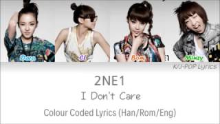 2NE1 투애니원  I Dont Care Colour Coded Lyrics HanRomEng [upl. by Sirred]