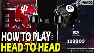 How to Play Head to Head Online Matches in College Football 25 [upl. by Arman]