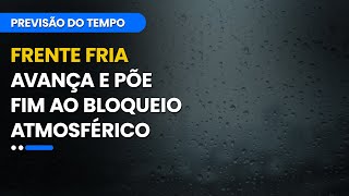 Previsão 29072024  Frente fria avança e põe fim ao bloqueio atmosférico [upl. by Tan]