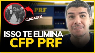 10 MOTIVOS QUE PODEM TE ELIMINAR NO CFP DA PRF 2022 [upl. by Hosea]