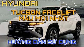 HYUNDAI TUCSON FACELIFT  Chi Tiết Và Hướng Dẫn Sử Dụng [upl. by Aleel]