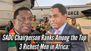 SADC Chairperson Ranks Among the Top 3 Richest Men in Africa What You Need to Know [upl. by Coppins]