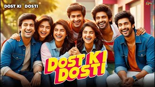 Dost Ki Dosti 👫 Heartfelt Friendship Anthem  Hindi Song for Best Friends Forever friendshipsongs [upl. by Ydnal]