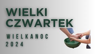 Wielki Czwartek 2024 [upl. by Etra]