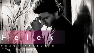 Yusuf Harputlu  Felek Lyric Video [upl. by Adoree84]