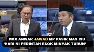 PMX ANWAR JAWAB MP PASIR MAS ISU ‘HARI NI PERINTAH ESOK MINYAK TURUN‘ [upl. by Nawuj]