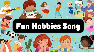 quotExploring Hobbies Fun Hobbies Song for Kids [upl. by Anerul130]