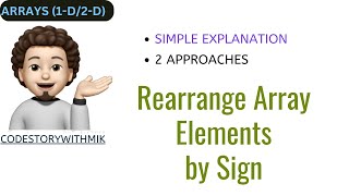 Rearrange Array Elements by Sign  2 Approaches  Why Order Preserve  Leetcode 2149 [upl. by Geraldine]