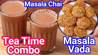 Best Tea Time Combo Snacks  Masala Vada amp Masala Chai Recipe  Best Evening Snack Combo [upl. by Ledah]