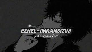 Ezhel  İmkansızım Slowed  Reverb  Bass Boosted [upl. by Servetnick238]