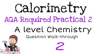 AQA Required Practical 2  Calorimetry  A level Chemistry  Question Walkthrough 2 [upl. by Alletnahs]