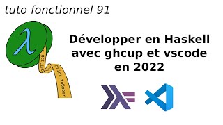 Développer en Haskell avec ghcup et vscode en 2022 [upl. by Hgieleak]