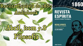 Filosofia  Abril item 58  Revista Espírita de 1860  Audiobook [upl. by Saleem103]