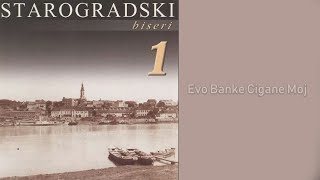 Starogradski Biseri  Evo banke cigane moj Audio 2007 [upl. by Eresed]