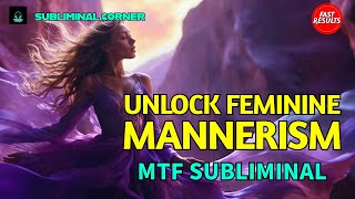 MTF FEMININE MANNERISM  MTF SUBLIMINAL [upl. by Ear91]