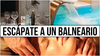 REGALA UNA ESCAPADA A UN BALNEARIO RELAX BIENESTAR Y SALUD [upl. by Gates]