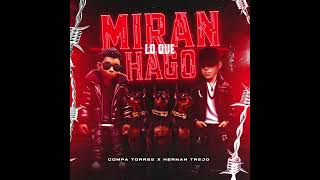 Miran Lo Que Hago  Compa Torres x Hernan Trejo [upl. by Delano]