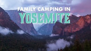 Camping in Yosemite with Kids  Great Family Excursion Ideas [upl. by Arie485]