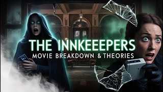 The Innkeepers 2011 Movie Breakdown amp Theories [upl. by Britta]