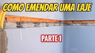 COMO EMENDAR UMA LAJE PARTE 1 [upl. by Ivonne]