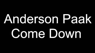 Anderson Paak come down lyrics [upl. by Edouard76]