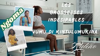 VUMU DI KINTULUMUKINA  LES GROSSESSES INDÉSIRABLES [upl. by Alra]