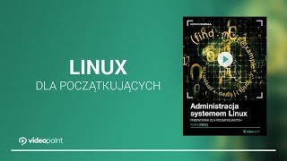 VIDEOPOINT  Administracja systemem Linux Przewodnik dla początkujących kurs video [upl. by Liggett163]