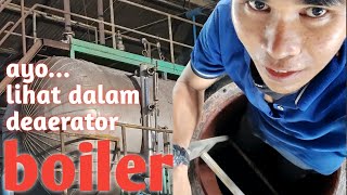 Masuk didalam thermal deaerator boiler untuk pembersihan [upl. by Shanda]