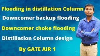 Part 3  Flooding in distillation Column Downcomer Backup flooding and downcomer choke flooding [upl. by Iretak]