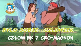 Bylo Sobie Czlowiek 🧝‍♂️🧝‍♀️ Człowiek z CroMagnon 🍖 [upl. by Eihctir682]