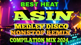 BEST OF ASIN HITS ASIN MEDLEY DISCO NONSTOP REMIX 2024 COMPILATION MIX [upl. by Elora]