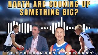 Does NORTH trade for PICK 4 or PICK 6 on draft night amp PRELIM HERE WE COME  Further North Pod 49 [upl. by Briggs]