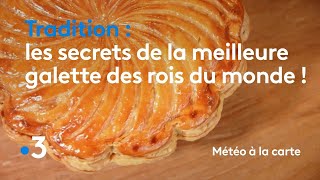 Les secrets de la meilleure galette des rois du monde   Météo à la Carte [upl. by Maccarone]