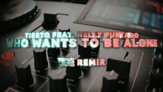 Tiësto feat Nelly Furtado  Who Wants To Be Alone DBL Remix [upl. by Aninay]