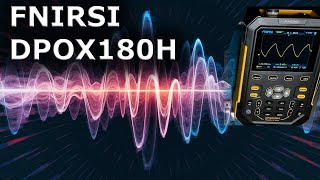 Oscilloscope review FNIRSI DPOX180H [upl. by Oirram658]