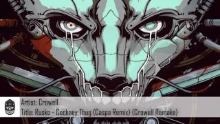 Dubstep Rusko  Cockney Thug Caspa Remix Crowell Remake Free Download [upl. by Anairol]