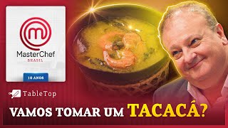 TACACÁ pra curtir e ficar de boa  TABLETOP MASTERCHEF BRASIL [upl. by Eniamahs573]