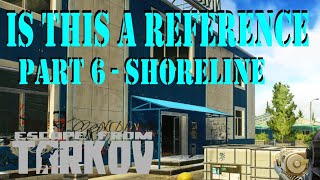 Is this a Reference Part 6 Shoreline Quest Guide  Escape from Tarkov [upl. by Haneehs]