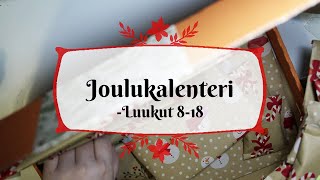 Joulukalenteri  luukut 818 [upl. by Quarta]