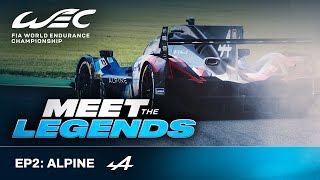 No Challenge Is Too Great I Meet The Legends EP2 Alpine I FIA WEC [upl. by Puto]