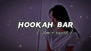 hookah bar song slow reverd [upl. by Ettenot]