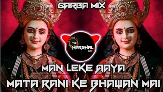 Man Leke Aaya Mata Rani Ke Bhawan Mai Dj Song  Octapad Garba Mix  Its Harshal Mix [upl. by Konopka785]