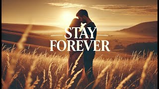 Stay Forever  Love Song Music Video [upl. by Kalb]