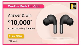 Amazon OnePlus Buds Pro Quiz Answers Today  6th August 2021 [upl. by Silevi]