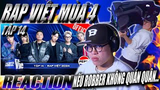 REACTION Rap Việt 2024 Tập 14  HÃY CHUẨN BỊ NẾU ROBBER KHÔNG VÔ ĐỊCH [upl. by Suzie77]