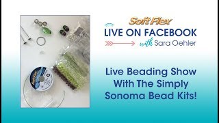 Soft Flex Live Beading Show The Simply Sonoma Bead Kits [upl. by Aradnahc]