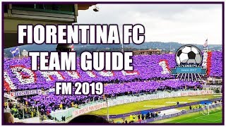 FM19 Fiorentina Team amp Tactics Guide  Football Manager 2019 [upl. by Lebisor]